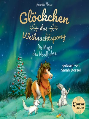 cover image of Glöckchen, das Weihnachtspony (Band 3)--Die Magie des Nordlichts